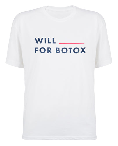 Will __________ For Botox Tee - White