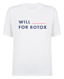 Will __________ For Botox Tee - White